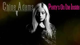Chloe Adams - Pretty's on the inside (with lyric)
