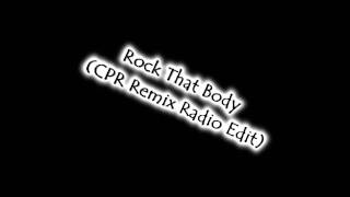 Rock That Body (CPR Remix Radio Edit)