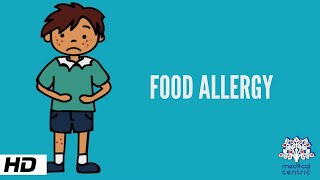 Food Allergy, Causes, Signs and Symptoms, Diagnosis and Treatment.