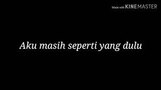 Download Lagu Aku Masih Seperti Yang Dulu lirik (Cover Felix)