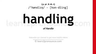 Pronunciation of Handling | Definition of Handling