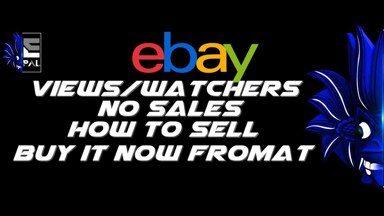 Views Watchers but No Sales for Fixed Format Listings Tips to sell