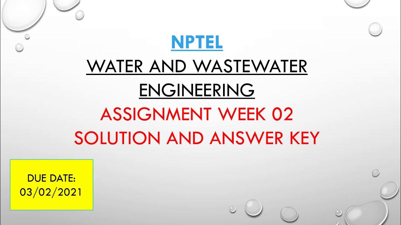 NPTEL WATER AND WASTEWATER ENGINEERING WEEK 02 ASSIGNMENT SOLUTION