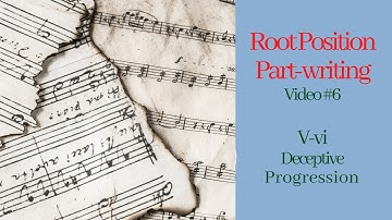 Root Position Part-Writing - The Deceptive Progression (V to vi)