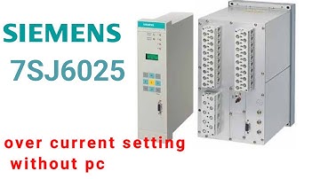 0ver current/phase over  current setting in Siemens Siprotec 7SJ60X numerical relay