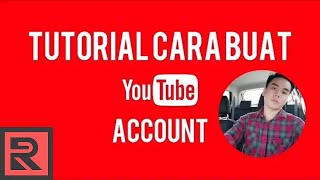 Tutorial-Cara Buat Youtube Account & Upload Video