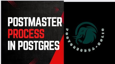 Postmaster process in postgres
