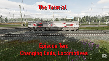 Train Sim World 5 full Playthrough, Tutorial 10: Changing Ends, Locomotives