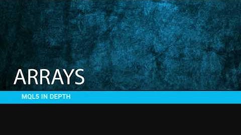 MQL5 Coding - Arrays