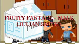FRUITY FANTAGE SKIT - MALK (JULIAN SMITH)