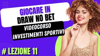 Videocorso INVESTIMENTI SPORTIVI - Come Giocare DRAW NO BET