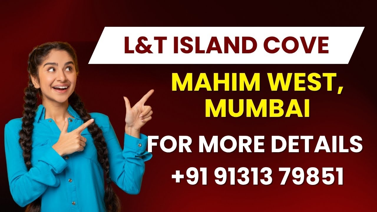 L&T Island Cove Mumba | L&T Island Cove Mahim West | L&T Island Cove Reviews |Brochure👇🏻 91313 79851