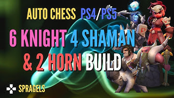 Horn Knight Shaman Build - Auto Chess PS4 PS5 PC Mobile