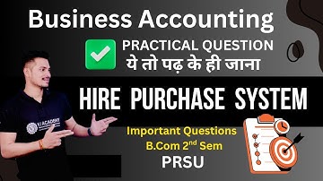 Hire Purchase System | B.Com 2nd Sem Important Practical Questions | Ravishankar University 2025