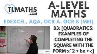 A-Level Maths: B3-09 [Quadratics: Examples of Completing the Square with the form x^2 + bx + c]