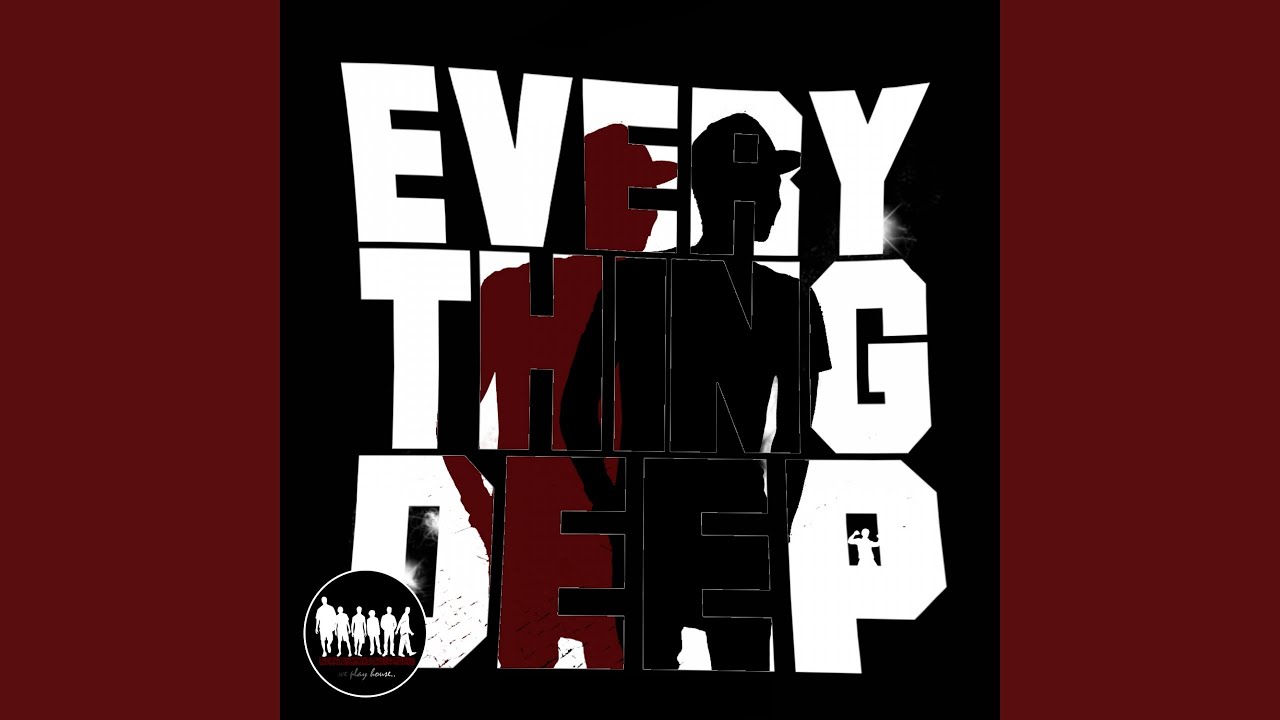 Watch Everything Deep on YouTube Watch Everything Deep on YouTube