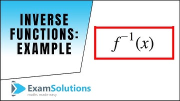 Inverse functions : Example 1 : ExamSolutions