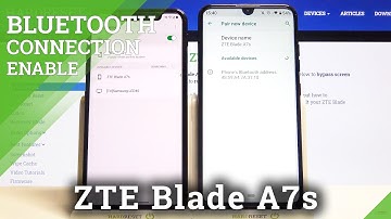 Bluetooth Connection - ZTE Blade A7s and Device Pairing