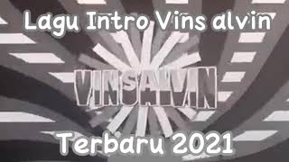 Lagu intro VinsAlvin Terbaru 2021 (Link download)