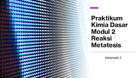 Praktikum Kimia Dasar Modul 2 - Reaksi Metatesis (Kelompok 2)
