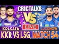 Live kkr vs lsg match 54  ipl live scores and commentary  kolkata vs lucknow  last 3