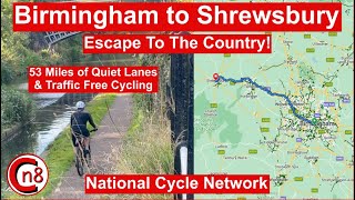 Birmingham to Shrewsbury - National Cycle Network - Quiet Roads & Traffic Free Cycling