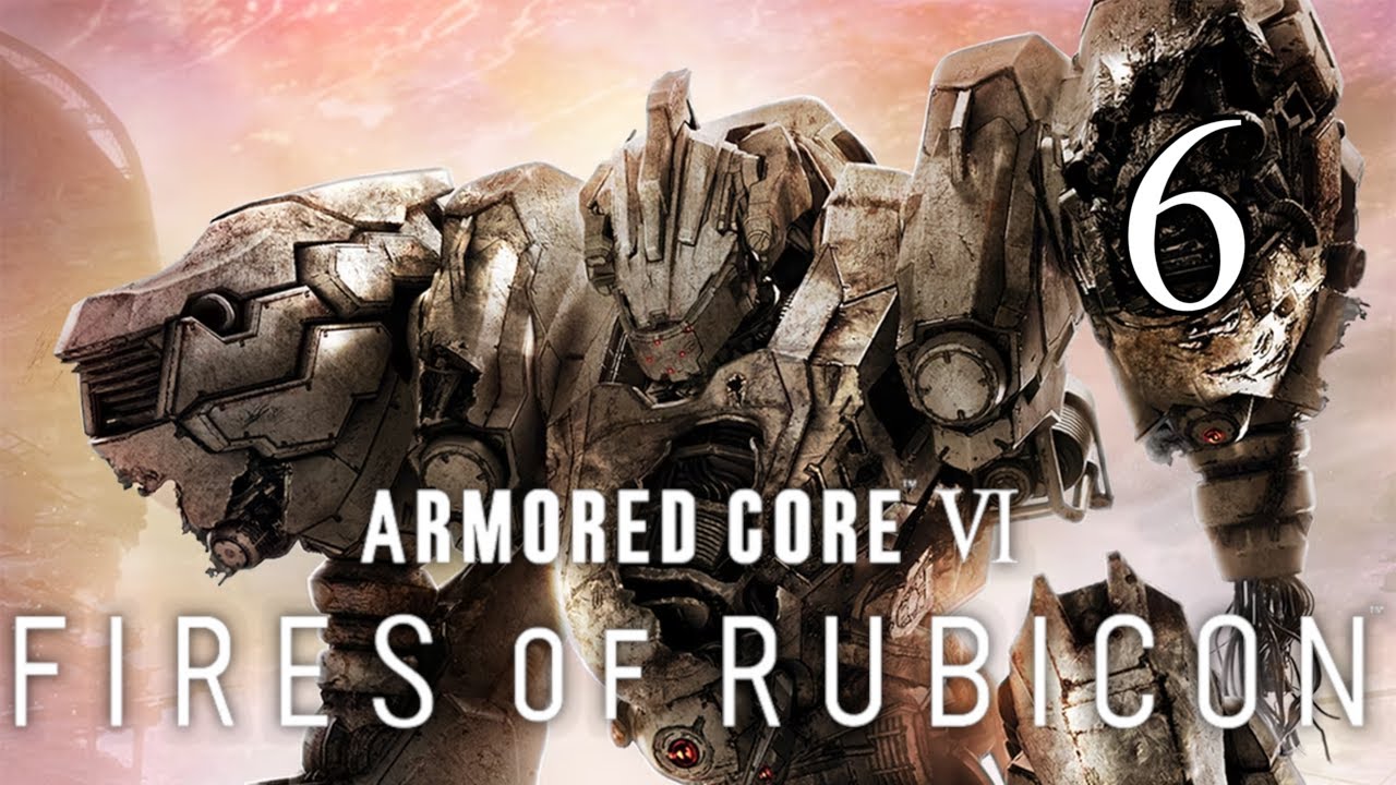 Armored Core VI: Fires of Rubicon Part 6 FINALE - YouTube