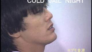 Video thumbnail of "coldjailnightデモ"