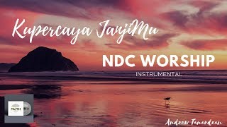 Kupercaya JanjiMu - NDC Worship (Instrumental)