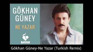 Gökhan Güney - Ne Yazar (Turkish Remix) Resimi