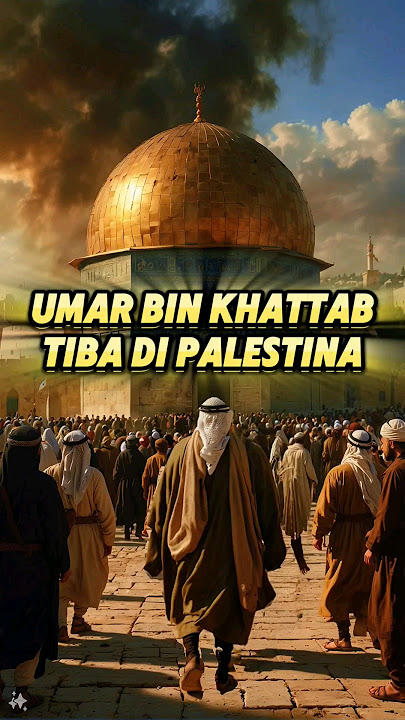 Umar Bin Khattab Tiba Di Palestina