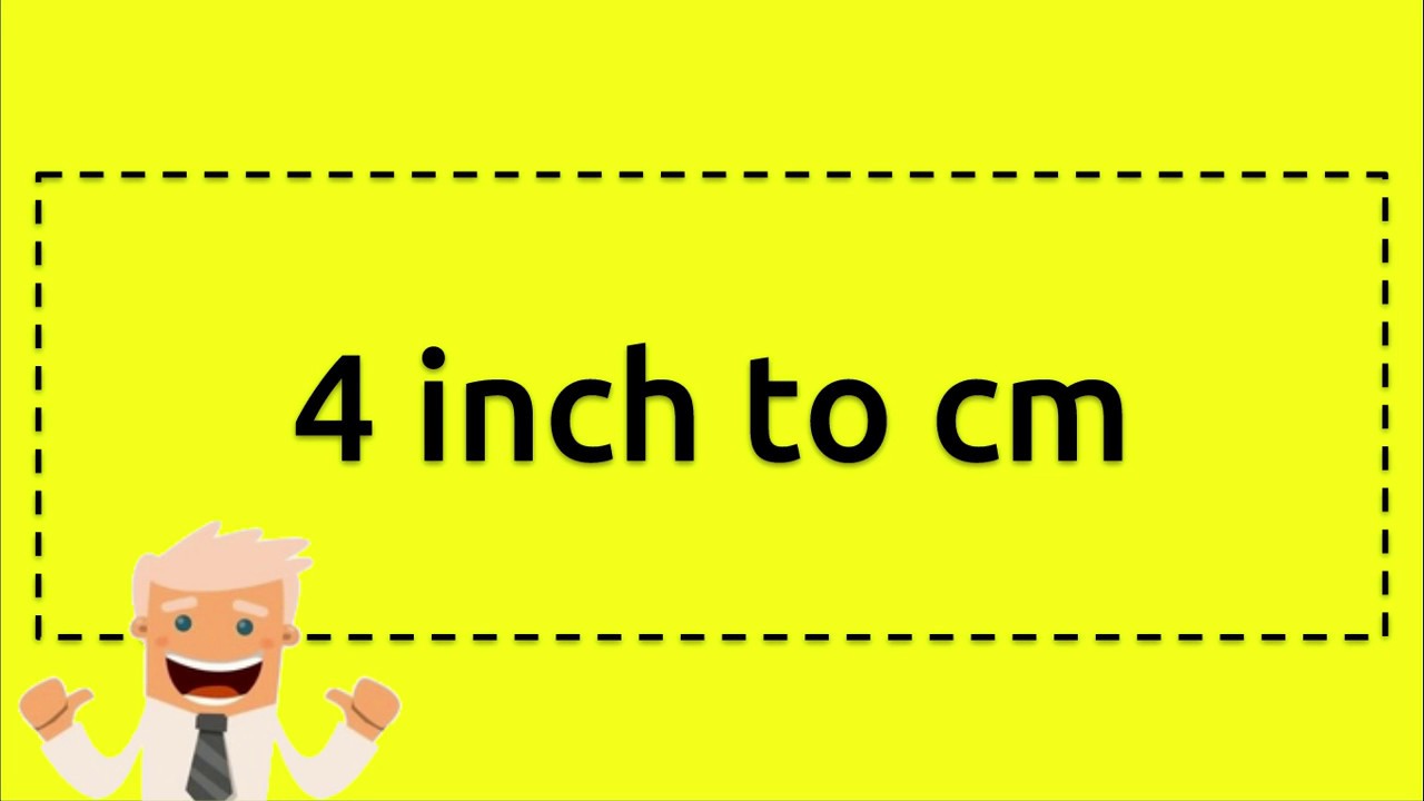 4 Inches To Cm - Youtube
