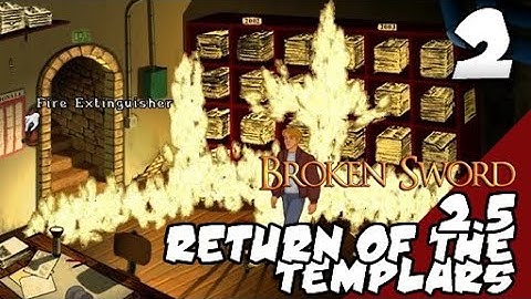 Lets Play Broken Sword 2.5: Return of the Templars: Part 2 - Fire in the Hole