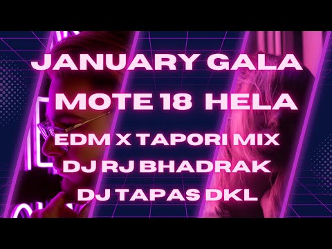 JANUARY GALA MOTE 18 HELA (EDM X TAPORI MIX) DJ RJ BHADRAK X DJ TAPAS DKL
