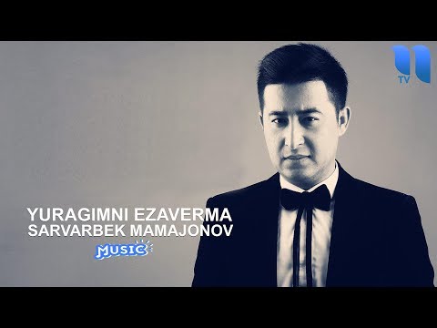 Sarvarbek Mamajonov - Yuragimni Ezaverma