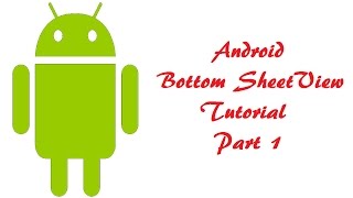 Android Bottom Sheet View Tutorial Part 1