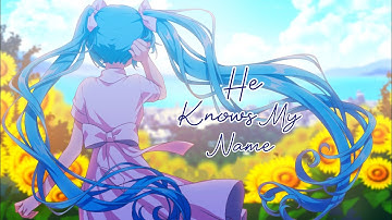 Nightcore - He Knows My Name [NV]