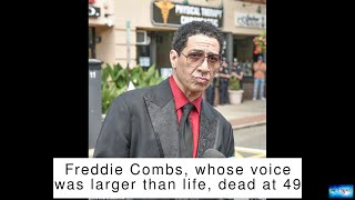 Freddie Combs, whose voice was larger than life, dead at 49 Profile