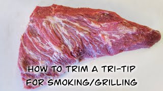 How To Trim A Tri-Tip For Smoking/Grilling