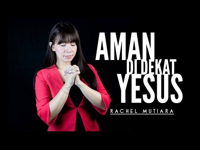 Aman di dekat Yesus - Pujian Penyembahan Saat Teduh ( Lagu Rohani Kristen - Musik Gereja ) class=