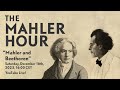 The Mahler Hour - Mahler and Beethoven