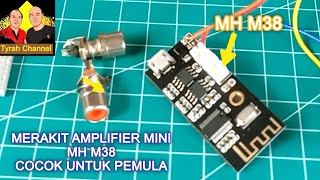 VID 77 I MERAKIT AMPLIFIER MINI MH M38, PRAKTIS DAN COCOK UNTUK PEMULA