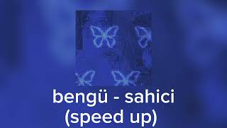 bengü - sahici (speed up)