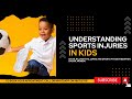 Understanding Sports Injuries In Kids by Dr. Rajani Patil