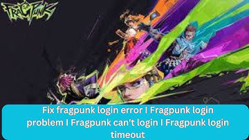 Fix fragpunk login error I Fragpunk login problem I Fragpunk can
