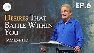 What to Do with Battles Within You | James 4:1-10 | Just Do It - James Ep.6 | Charles Price