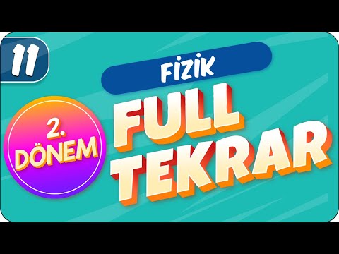 11.Sınıf Fizik | 2.Dönem Full Tekrar 🔁