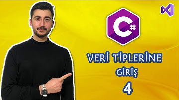 4- C# Dersleri Veri Tiplerine Giriş | Data Types