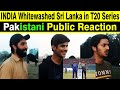 INDIA Whitewash Sri Lanka in T20 Series | INDIA VS SRI LANKA | Pakistani Public Reacton