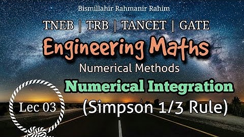 Lec 03 | Numerical Methods | 1/3 Rule | Simpson